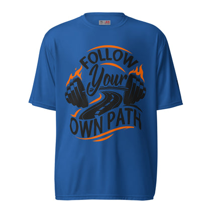 Follow your own path performance t-shirt