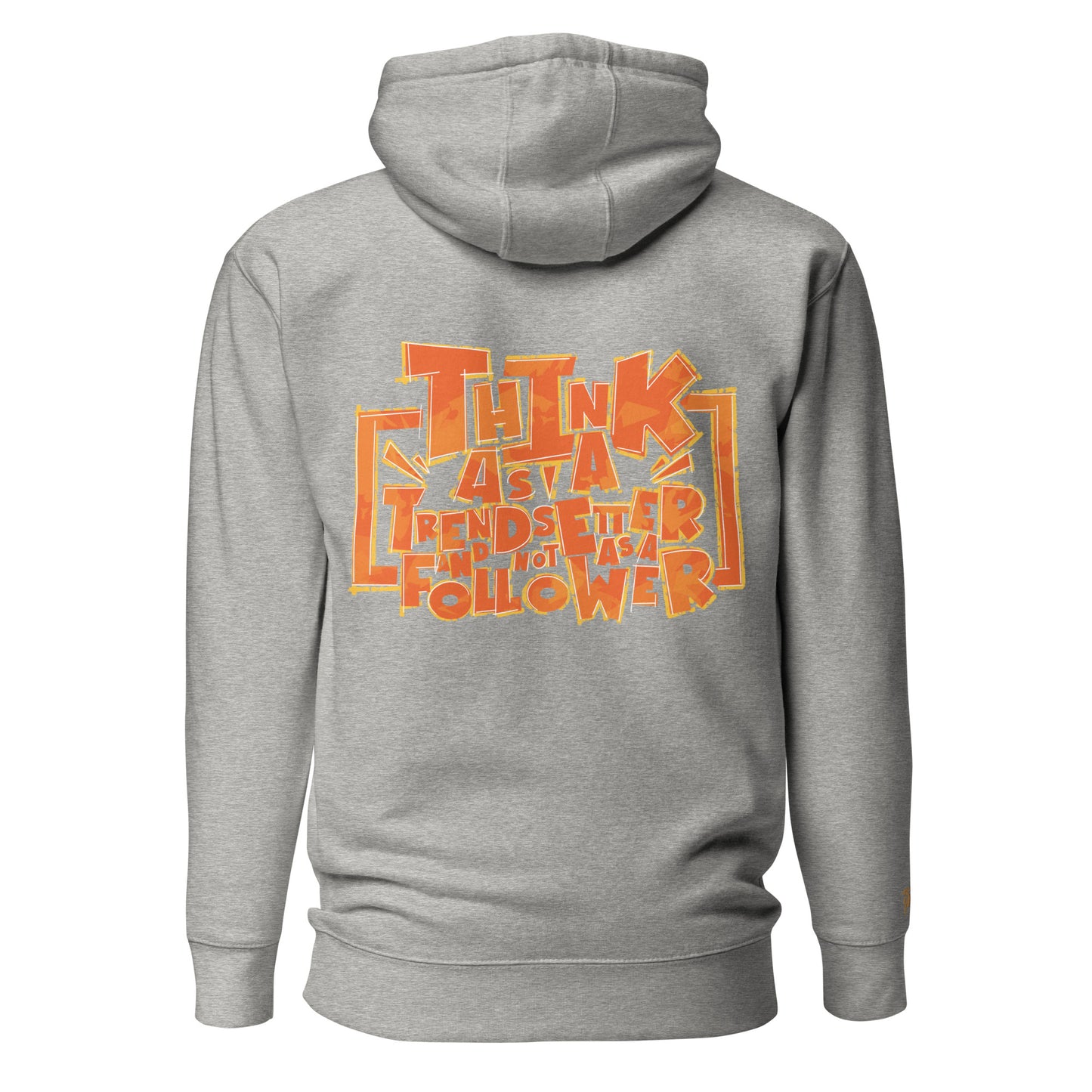 Think as a trendsetter hoodie