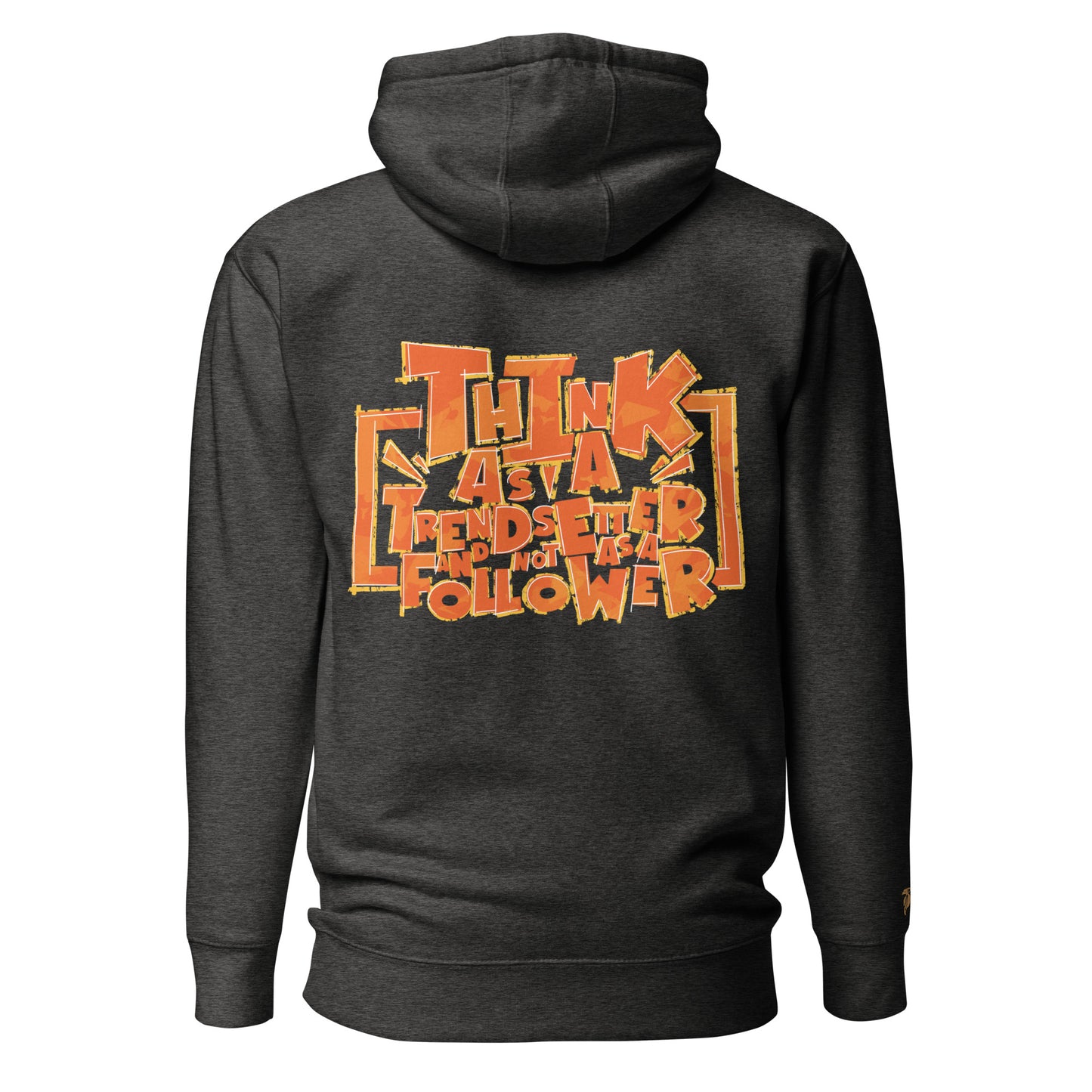 Think as a trendsetter hoodie