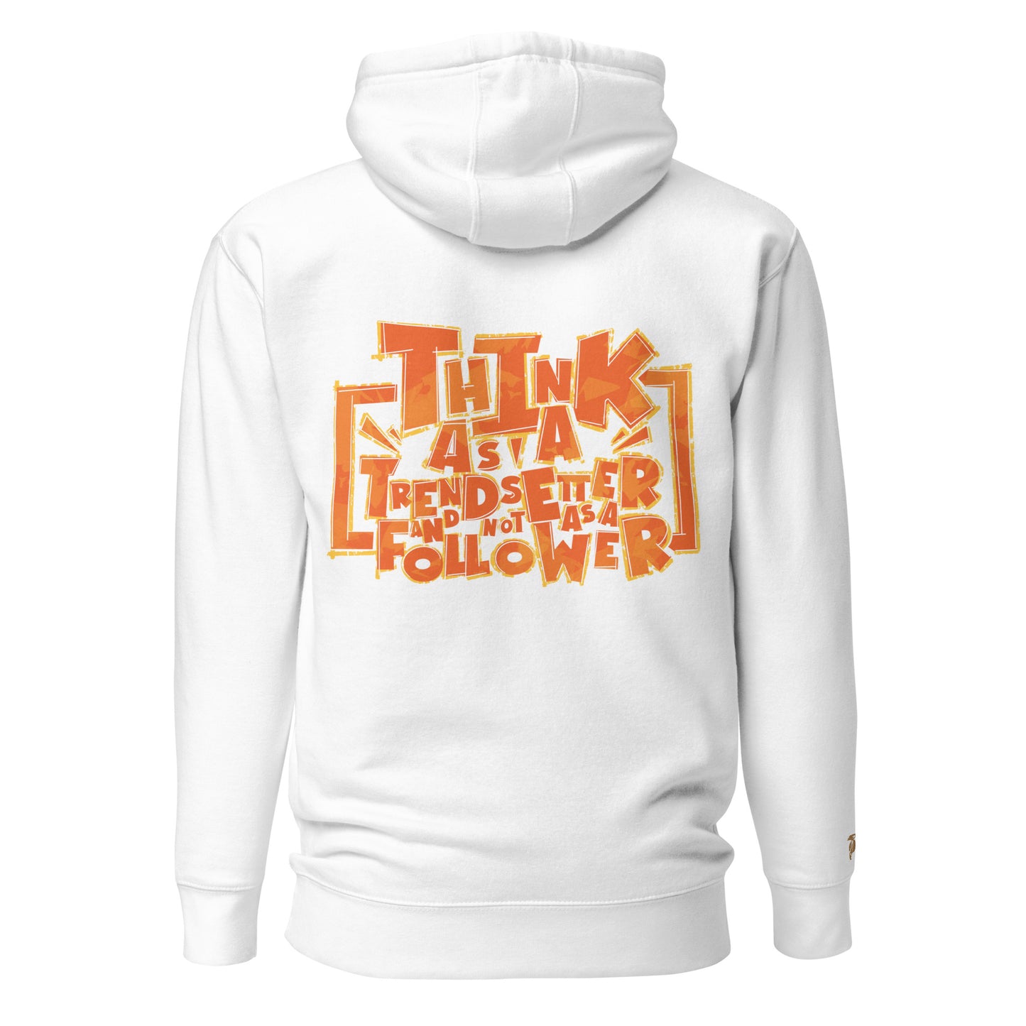 Think as a trendsetter hoodie